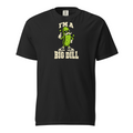 I'm a Big Dill pickle graphic printed on a Black Comfort Colors 1717 T-shirt, front view