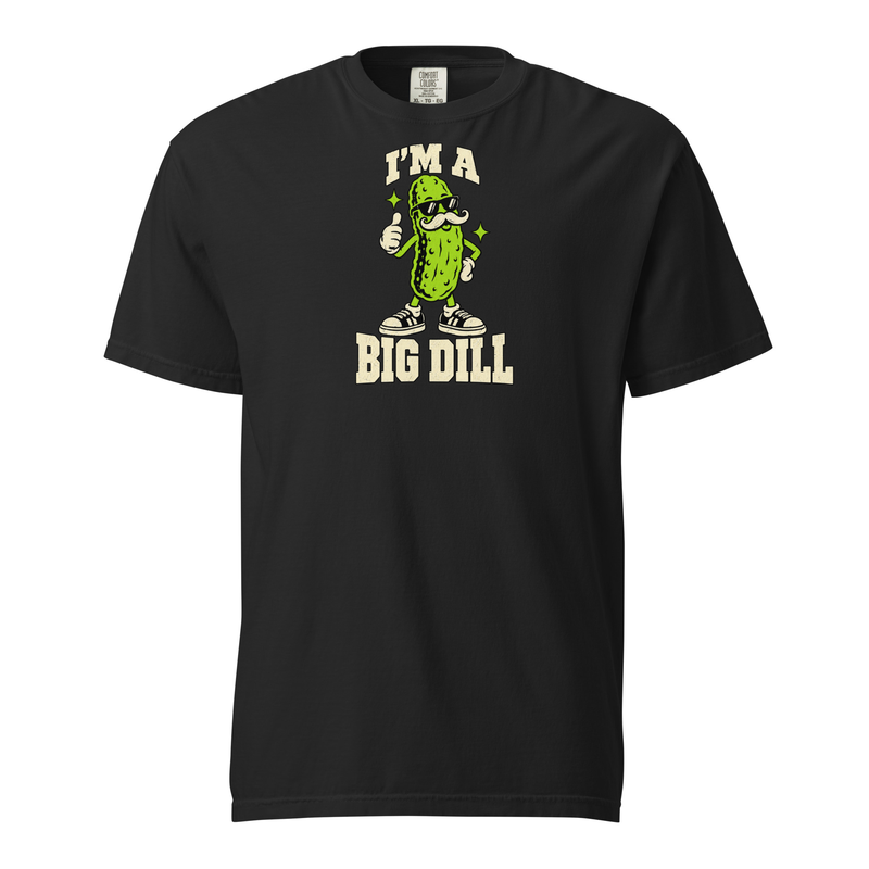 I'm a Big Dill pickle graphic printed on a Black Comfort Colors 1717 T-shirt, front view