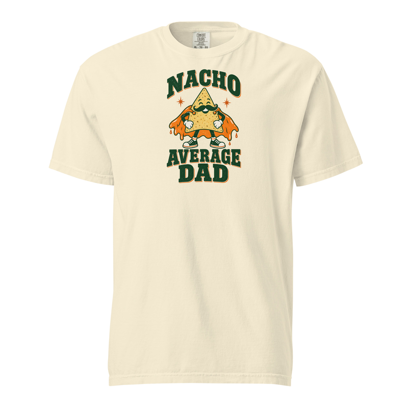Nacho Average Dad tortilla-chip graphic printed on an Ivory Comfort Colors 1717 T-shirt, front view